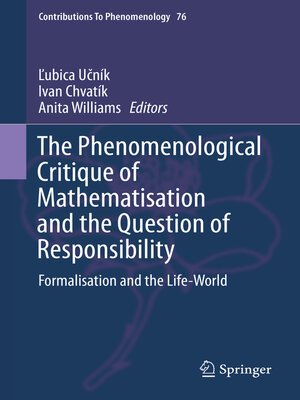 cover image of The Phenomenological Critique of Mathematisation and the Question of Responsibility